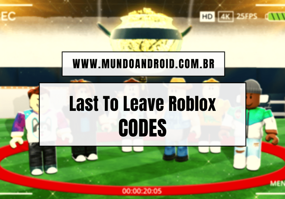 C Digos Last To Leave Roblox Outubro Mundo Android