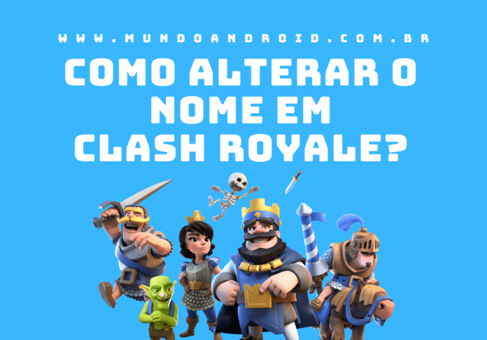 Como mudar o nome no Clash Royale