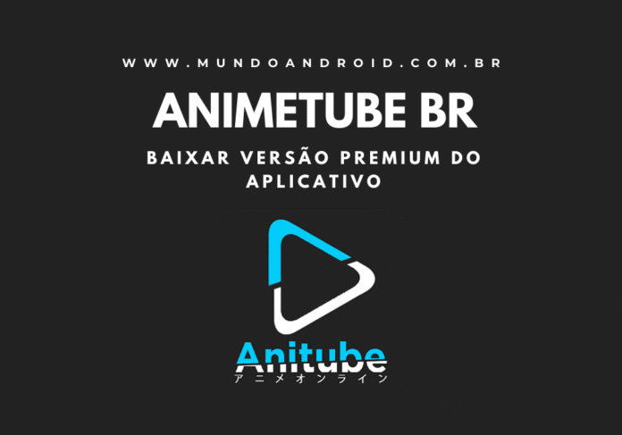 AnimeTube BR - Baixar para Android