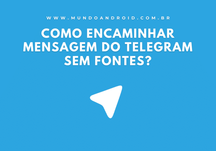 Como encaminhar mensagem do Telegram sem fontes