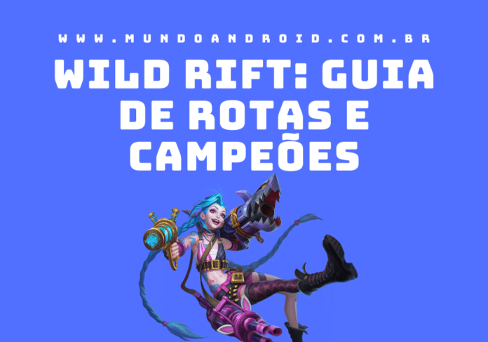 Wild Rift Guia de Rotas e Campeões